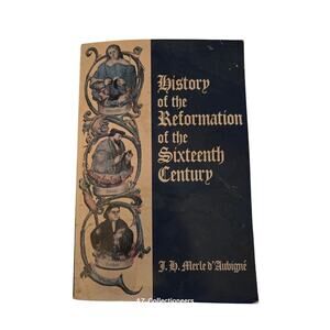 History of the reformation of the sixteenth century by J.H. Merle D'Aubigne